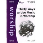 Grove Worship - W209 Thirty Ways To Use Music In Worship By John Leach